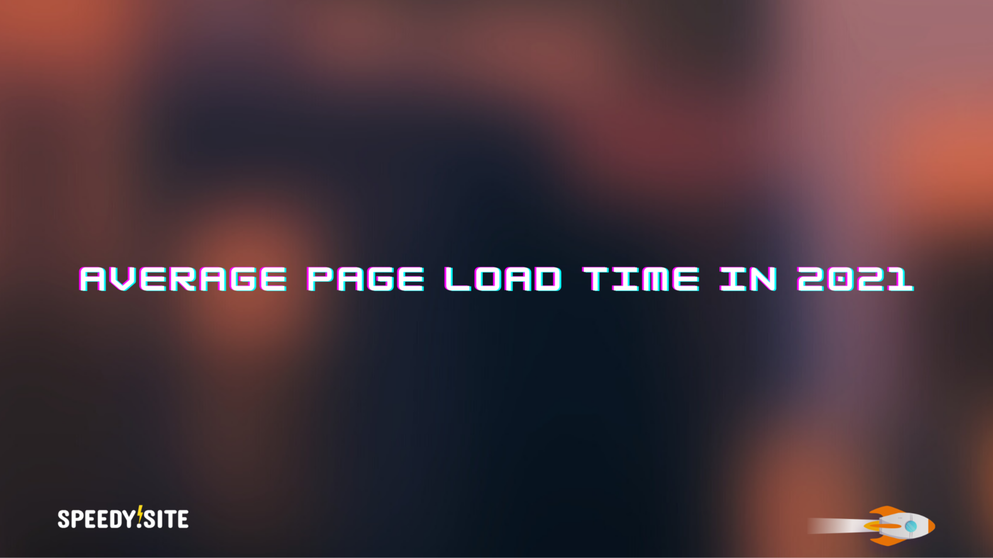 Average Page Load Time in 2021
